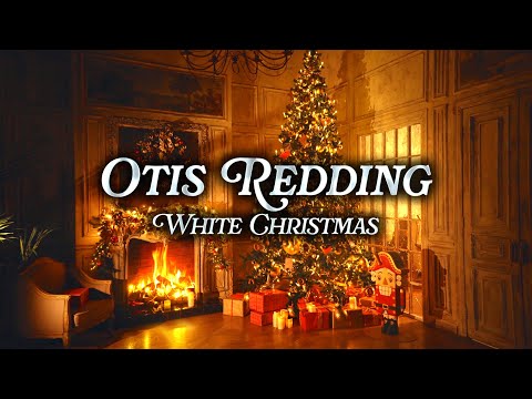 Otis Redding - White Christmas | Fireplace Christmas 🪵🔥 | Christmas Music 🎄