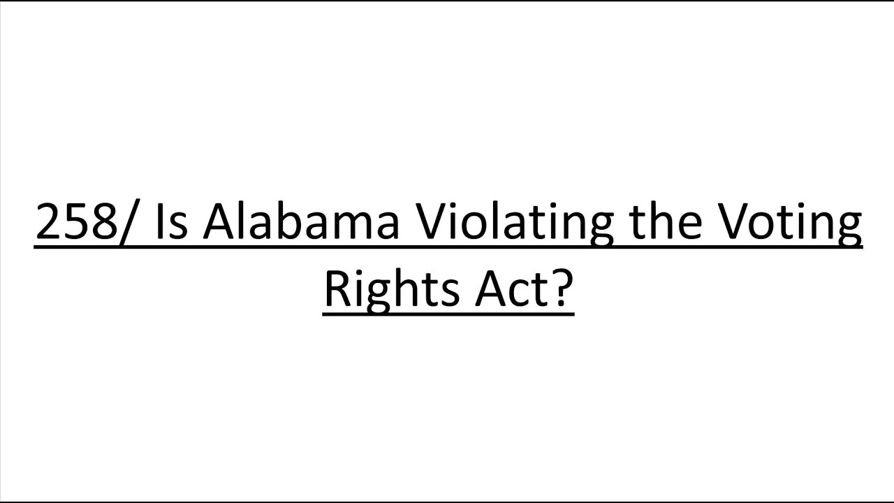 258/ Is Alabama Violating the Voting Rights Act? - YouTube