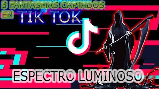 5 FANTASMAS CAPTADOS EN TIK TOK QUE NO CREERAS [CURIOSIDADES MALDITAS] [ESPECTRO LUMINOSO]