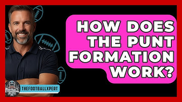 How Does The Punt Formation Work? - The Football Xpert