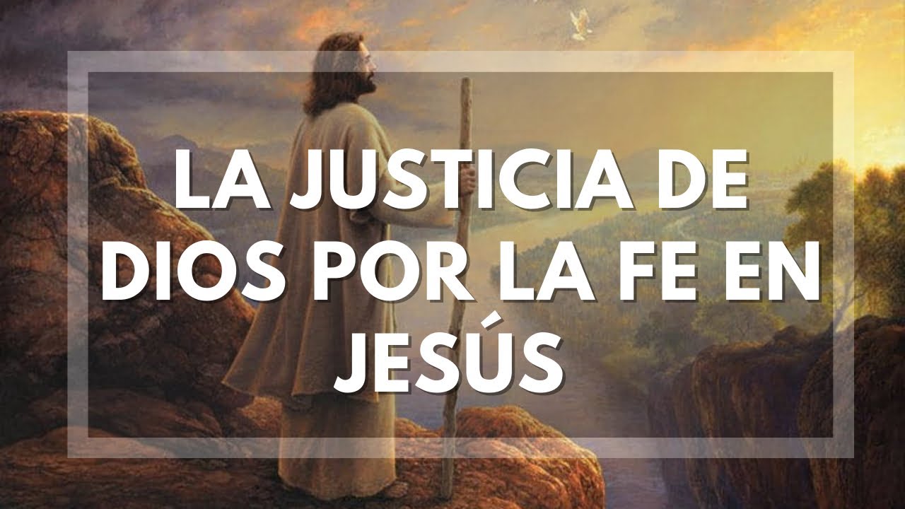 La justicia de Dios por la fe en Jesus: Pastor Roman Gracia - YouTube