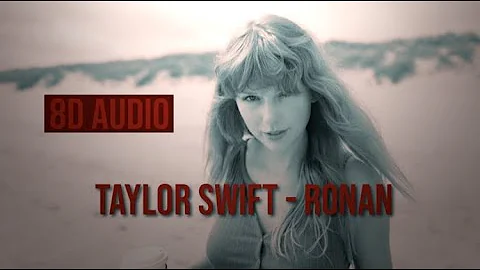 Taylor Swift - Ronan (Taylor´s Version) | 8D AUDIO