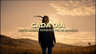 Cada Día - Jesús Adrián Romero, Pecos Romero (Letra)