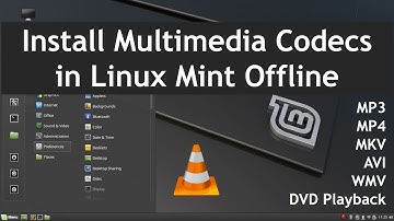 How to install multimedia codecs in Linux Mint Offline