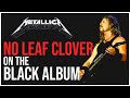 What if No Leaf Clover was on The Black Album? | Metallica Album Crossovers