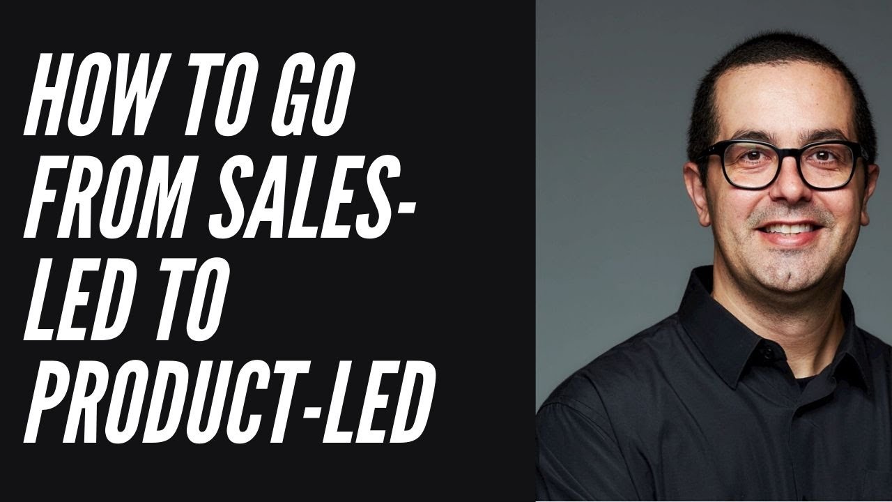 How to Go From Sales-Led to Product-Led
