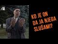 Hfz. Husein Čajlaković -  KO JE ON DA JA NJEGA SLUŠAM !?