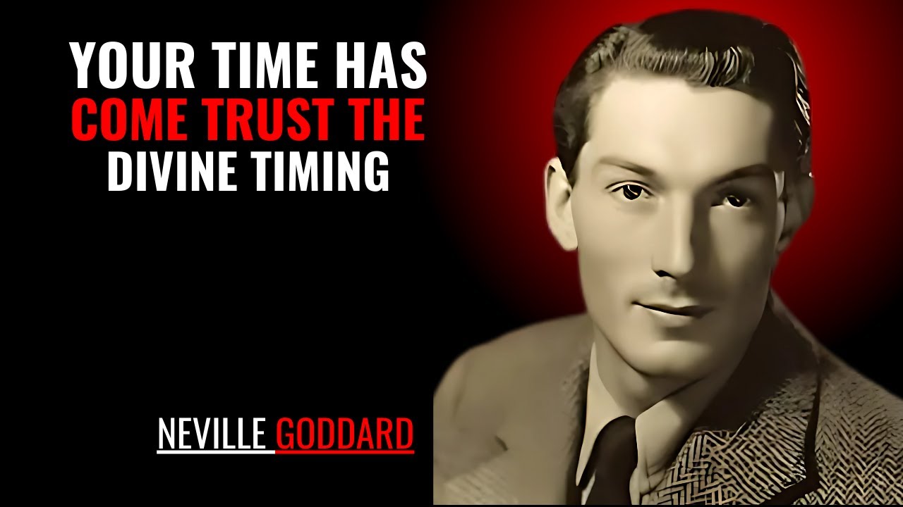 YOUR TIME HAS COME TRUST THE DIVINE TIMING '' | NEVILLE GODDARD | POWERFUL TEACHINGS