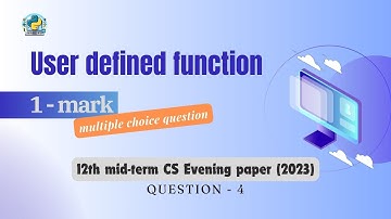 Question - 4 | Class 12th 2023 CS mid-term Paper (evening session) | User defined function in Python