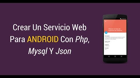 Conectar Aplicación Android Con Php, Mysql y Json