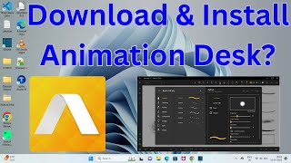 How to Download & Install Animation Desk in Windows 11