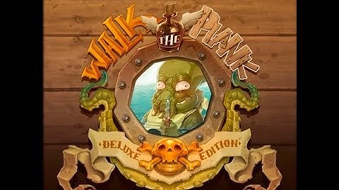 Walk the Plank Deluxe Edition