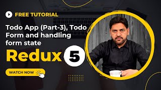 Simple Todo App Using Redux (Part-3) | Designing Todo Form and Handling form state