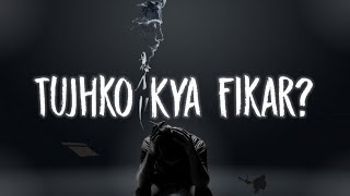 TUJHKO KYA FIKAR? (LYRICS) - PARV ft KARMA | THE TAKEOVER TAPE