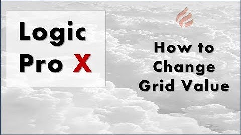 Logic Pro X: How to Change Grid Value | BCOA