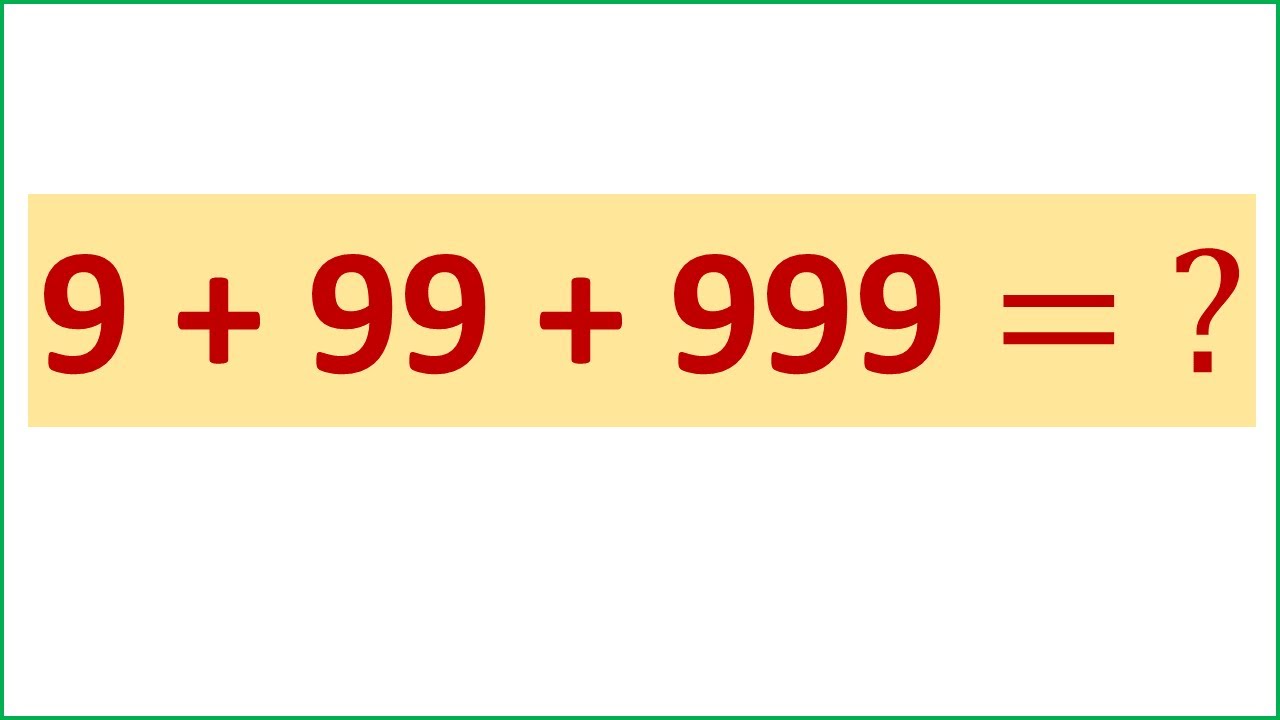9 + 99 + 999 = ? || A beautiful pattern - YouTube