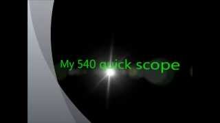 My 540 quick scope (MW3)