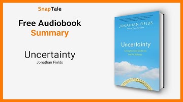 Uncertainty by Jonathan Fields: 10 Minute Summary
