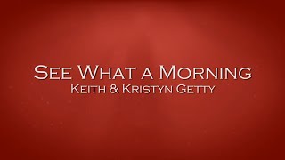 Download Mp3 See What a Morning - Keith and Kristyn Getty Gudang lagu Download Mp3 See What a Morning - Keith and Kristyn Getty