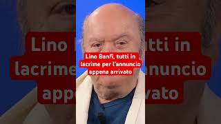 Lino Banfi, tutti in lacrime per l’annuncio appena arrivato