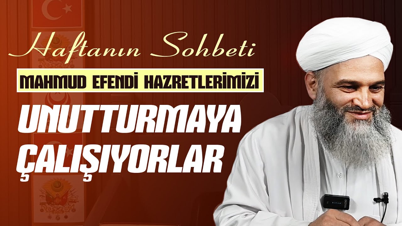 Mahmud Efendi Hazretlerimizi Unutturmaya Çalışıyorlar - Şefik Kocaman Hocaefendi