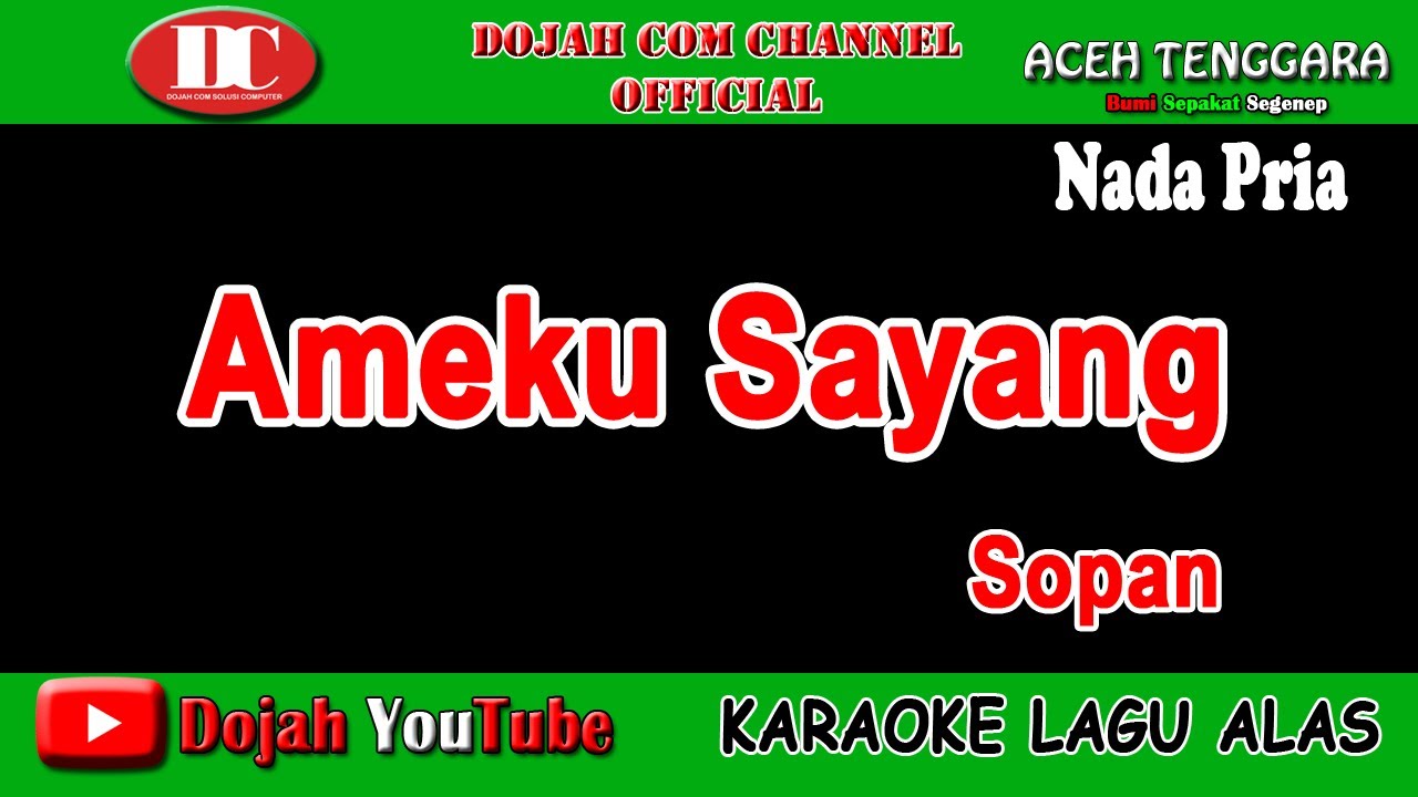 AMEKU SAYANG - SOPAN - KARAOKE VERSION ( Nada Pria )