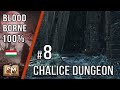Bloodborne 100% végigjátszás #8 - Chalice Dungeonok 2 (Magyarul)