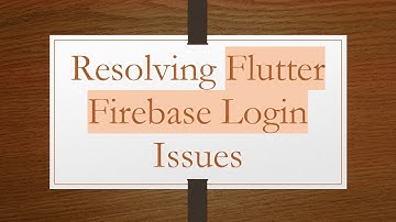 Resolving Flutter Firebase Login Issues