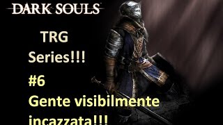 Dark Souls - TRG Series # 6 un maiale incazzato e un soldato ultra bardato!!!