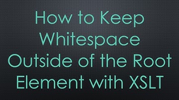 How to Keep Whitespace Outside of the Root Element with XSLT