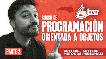 👨‍💻 ¿Qué son SETTERS y GETTERS? | Programación Orientada a Objetos con Java | PARTE 2