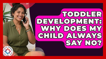 Toddler Development: Why Does My Child Always Say No? | Single Parent Support Hub News