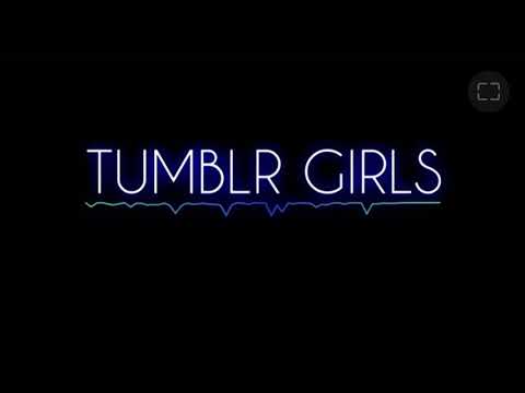 Tumblr Girls ending slowed