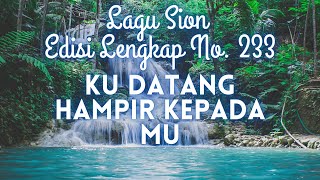 Download lagu 233 KU DATANG HAMPIR KEPADA MU || LAGU SION ||