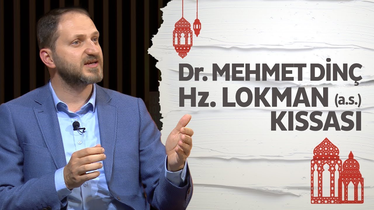 Dr. Mehmet Dinç ile Hz. Lokman (a.s.) kıssası (Şehr-i Ramazan, 7. Bölüm, 2018)