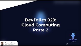 029 - DevTalles - Cloud Computing  - Parte 2