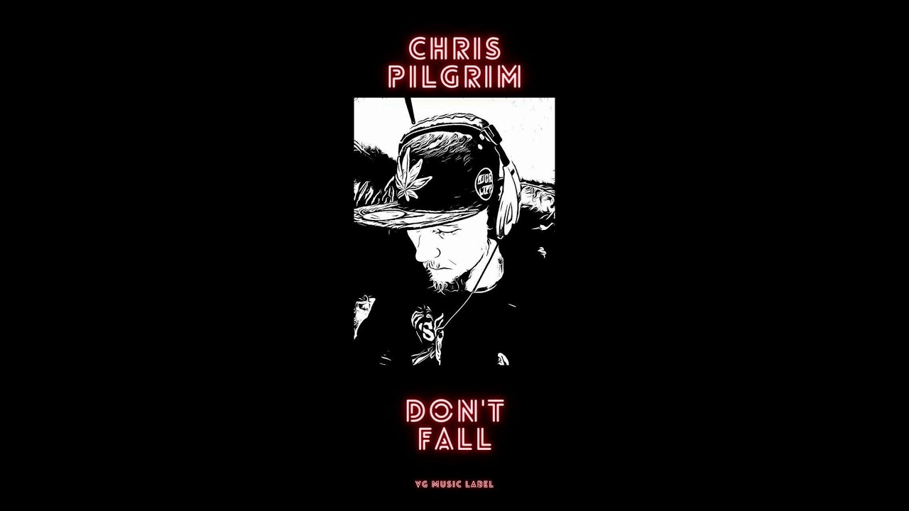 Chris Pilgrim - Don't Fall