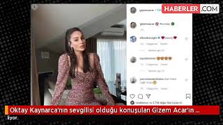 Oktay Kaynarcanın Sevgilisi Olduğu Konuşulan Gizem Acarın Fotoğrafları Dikkat Çekiyor