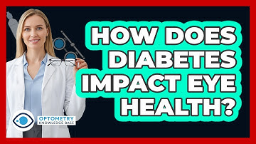 How Does Diabetes Impact Eye Health?