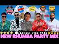 DJ BUNDUKI THE STREET VIBE 146 NEW RHUMBA PARTY 2026 MIX FT GRADINE TOTO FALLY IPUPA FERRE GOLA