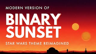 Star Wars (Modern Version) - Binary Sunset (Reimagined) by Film Composer Daniel Ciurlizza