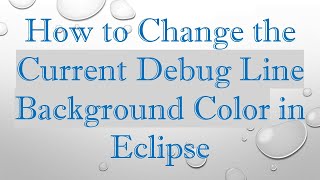 Celebrity How to Change the Current Debug Line Background Color in Eclipse Net Worth