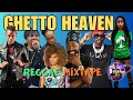 Ghetto Heaven Reggae Mixtape feat Dreama, Busy Signal, Turbulence, Rufftop Rock I, Cecile