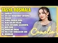 CAMELIA, SIA SIA MENGHARAP CINTAMU, MALAM - TASYA ROSMALA TERBARU TERPOPULER FULL ALBUM ADELLA 2024