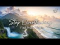 Stop Overthinking | Soothing Music for Stress Relief, Sleep & Mental Clarity