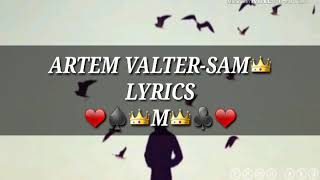 Artem Valter-SAM👑  ( Lyrics/Text)#YouTubeAM