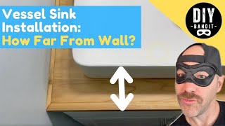 How Far Should Vessel Sink Be From the Wall + Edge of Counter? | Measurements - DIY Bathroom Vanity