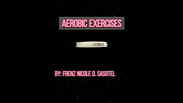 AEROBIC EXERCISES || PE 102