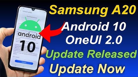 Samsung A20 Got Official Android 10 OneUI 2.0 Update Released Update Now🔥🔥🔥