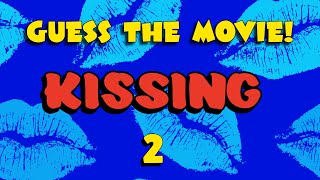 Guess The Movie Kissing Part 2 50 Movie Challenge